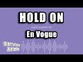 En Vogue Hold On Karaoke Version