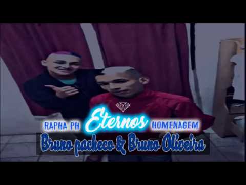 MC Rapha PH -  Homenagem Eternos Bruno Pacheco & Bruno oliveira