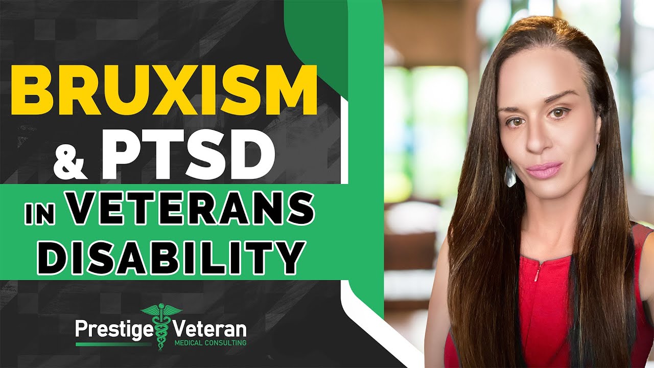 Bruxism and PTSD in Veterans Disability | All you Need to Know