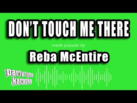 Dont Touch Me There - Reba McEntire