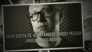 David Guetta vs Adam Lambert - Ghost Pelican (Paolo Aliberti Mashup)