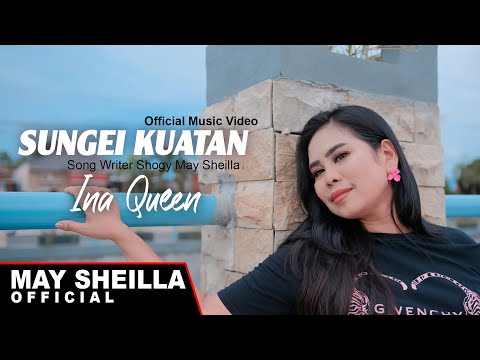 Ina Queen  -   Sungei Kuatan  - Lagu Dayak Terbaru 2023 ( Official Musik Video )