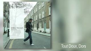 Cyril Paulus - Tout doux, dors (Banquise 2006)