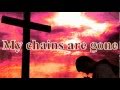 Amazing Grace My Chains Are Gone