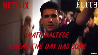 Matt Maltese - I Hear The Day Has Come (Élite Soundtrack) (S01xE08)