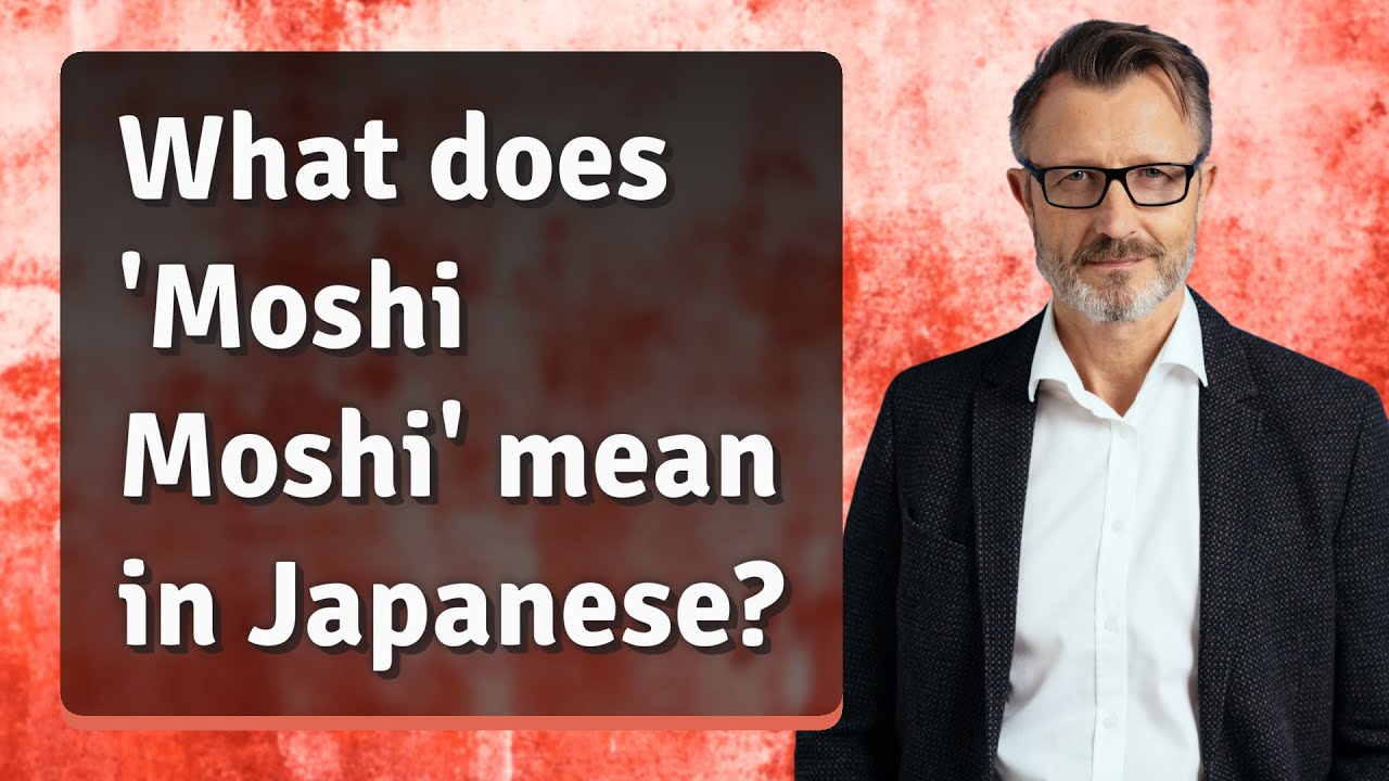 What does 'Moshi Moshi' mean in Japanese?