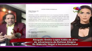 Emlio Lopez dice que acto de advertencia de Dalisa Alegría es ridículo, Ilegal e Inconstitucional