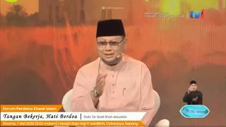 “Tangan Bekerja, Hati Berdoa” - Dato' Dr. Badli Shah Alauddin