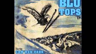 Blu Tops-Cam'Ron, Vado, Ski Beatz
