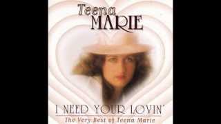 Teena Marie-I Need Your Lovin&#39;