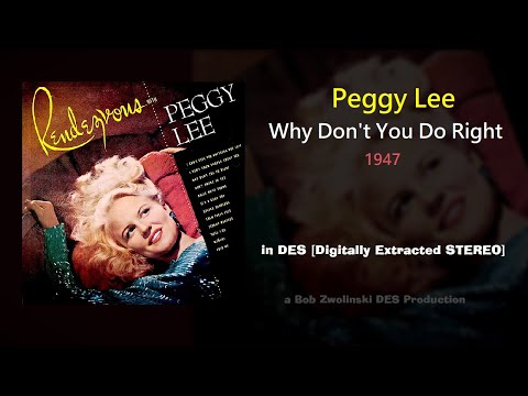 Peggy Lee – Why Don't You Do Right – 1947 [DES STEREO]