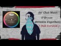 O'Bryan - Breakin Togethere ( Dub Version )