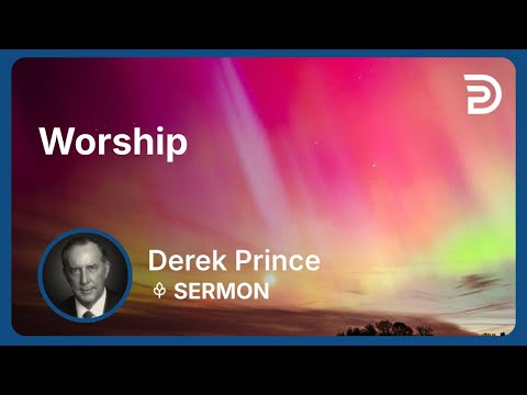 Worship | Derek Prince