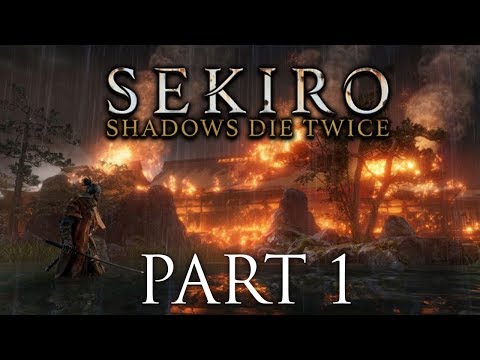 Sekiro Shadows Die Twice Walkthrough Part 1 - Getting Started