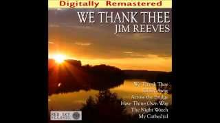 Jim Reeves - I&#39;d Rather Have Jesus (Digitally Remastered)