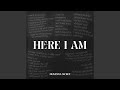 Here I Am