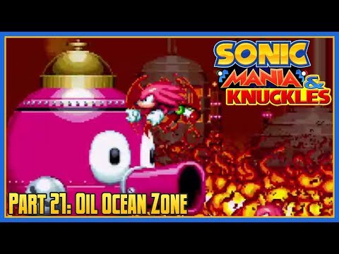 Sonic Mania & Knuckles - Part 21: Oil Ocean Zone (Knuckles/Knuckles)