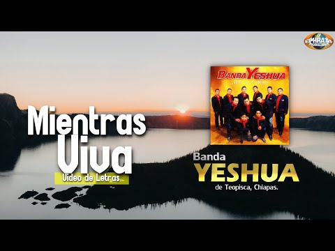 Banda Yeshua / Mientras Viva (Video de Letras)