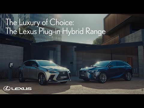 The Luxury of Choice: The Lexus Plug-in Hybrid Range