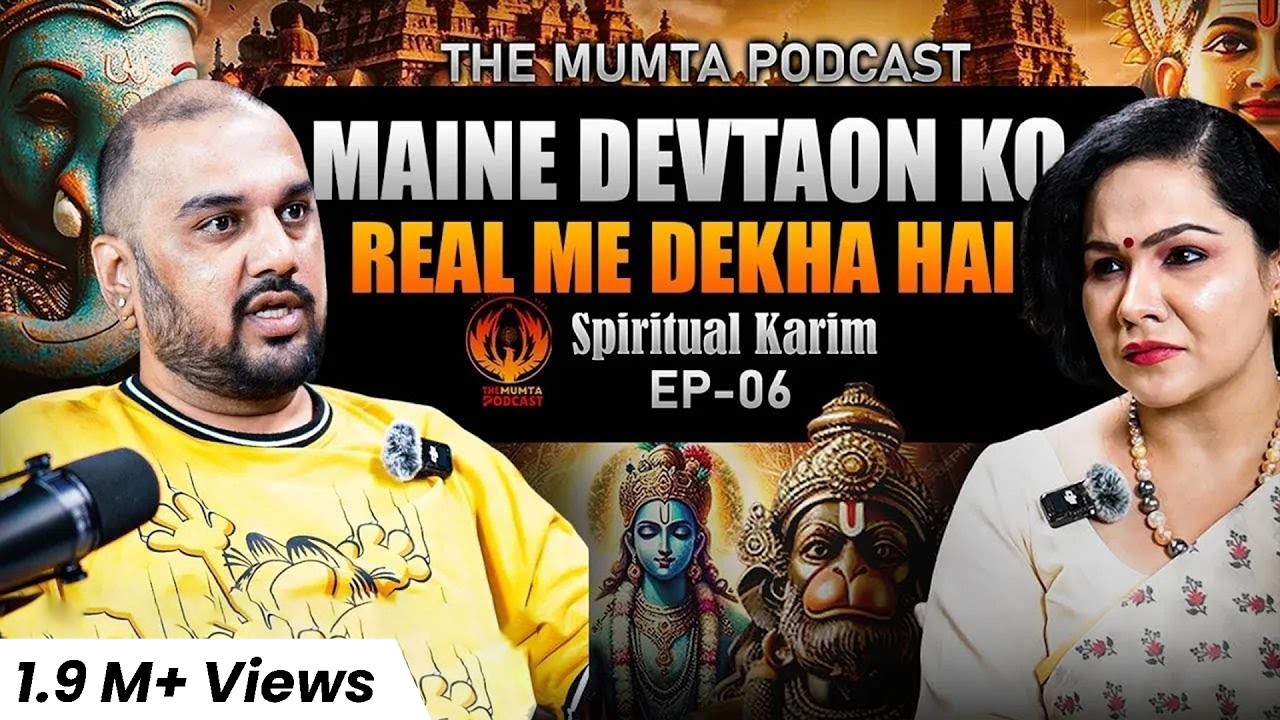 Know Tantra, Mantra & Yantra, Shakti & Bhakti, Shiv & Meditation Ft. Karim | The Mumta Podcast Ep-06