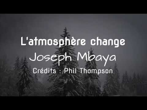 L'Atmosphère Change (video lyrics) ~ Joseph Mbaya