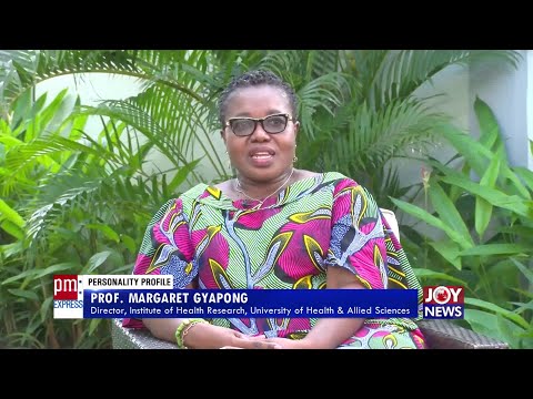 Personality Profile: Prof. Margaret Gyapong – PM Express on JoyNews (3-12-21)
