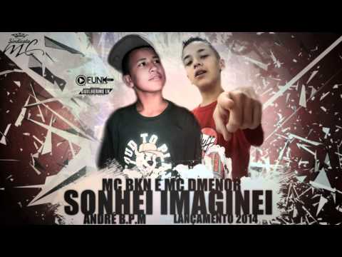 MC Bkn e MC Dmenor   Sonhei Imaginei  André B P M  #LKdoYoutube
