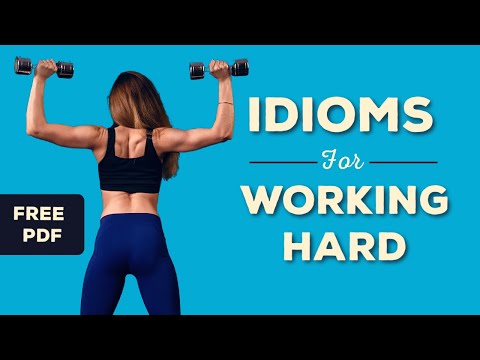 Learn English Idioms for Working Hard