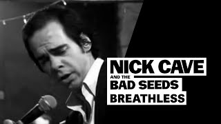 Nick Cave &amp; The Bad Seeds - Breathless