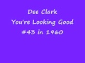 Dee Clark - YOU'RE LOOKING GOOD