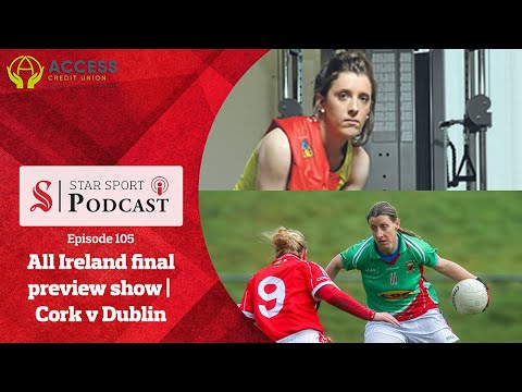 All Ireland final preview with Cork's Ciara O'Sullivan, Mayo legend Cora Staunton &amp; Ger McCarthy