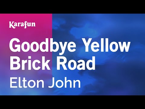 Goodbye Yellow Brick Road - Elton John | Karaoke Version | KaraFun