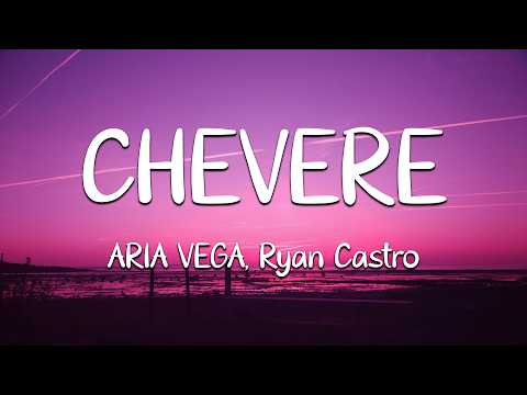 ARIA VEGA, Ryan Castro - CHÉVERE (Loop Video)