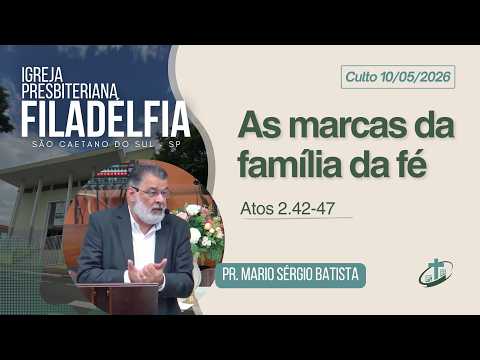 As marcas da família da fé - Igreja Presbiteriana Filadélfia