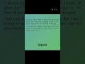 OSHO THOUGHTS WHATSAPP STATUS IN ENGLISH OSHO WORLD Osho Quotes Ytshorts