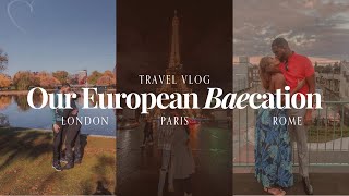 His First Time... In Europe | Travel Vlog | European Baecation | London, Paris, Rome