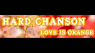 HARD CHANSON 「Love is Orange Meggido Mix」