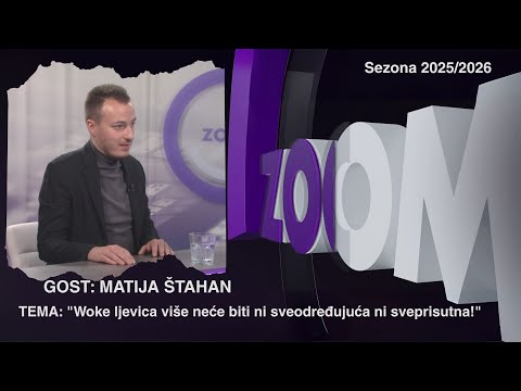 ZOOM 8.10.2025. - MATIJA ŠTAHAN: "Woke ljevica više neće biti ni sveodređujuća ni sveprisutna!"