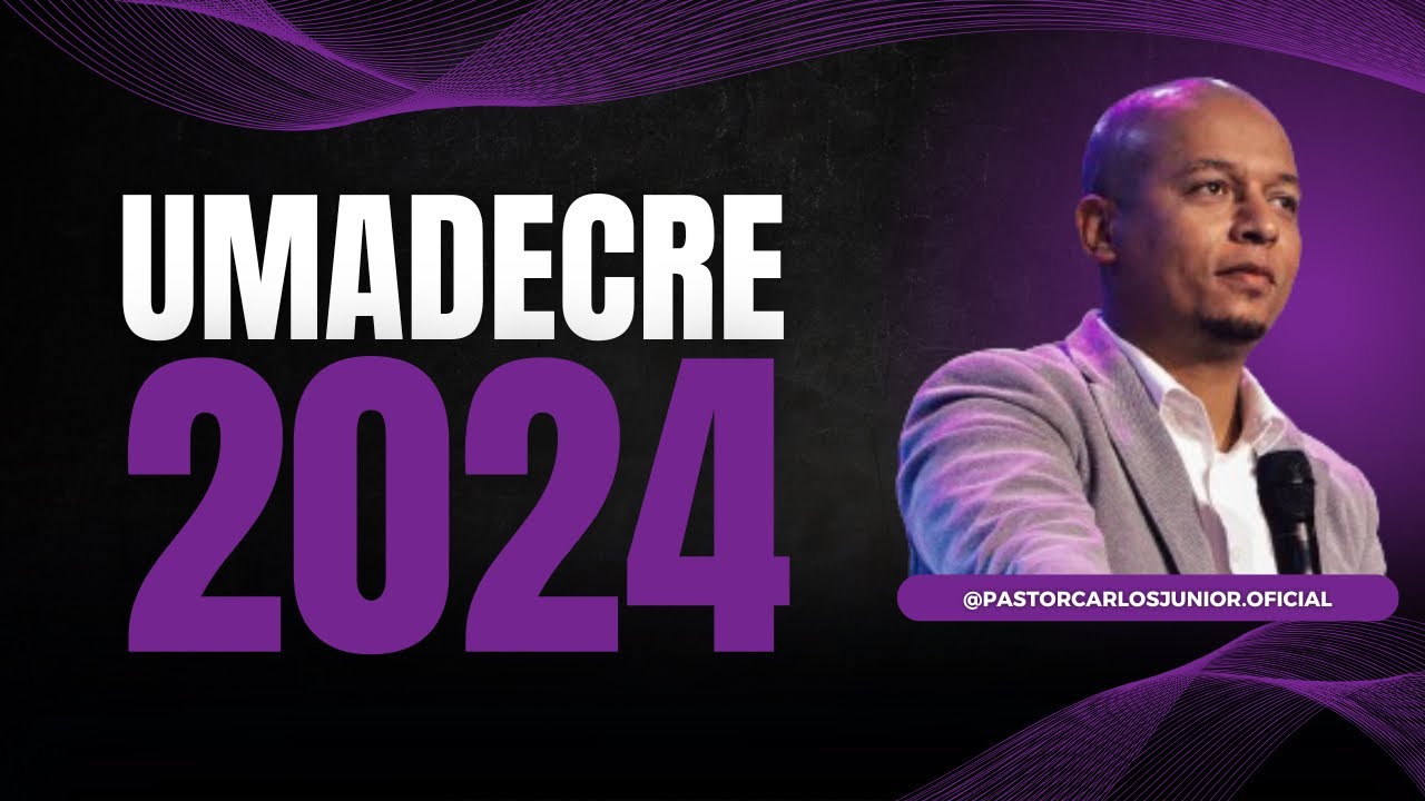 Pr Carlos Júnior - UMADECRE 2024