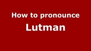 How to pronounce Lutman