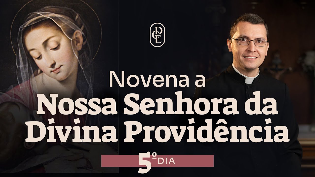 5º dia - Novena a Nossa Senhora da Divina Providência