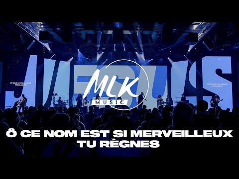 Ce nom si merveilleux - Tu règnes / MLK Music