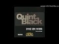 Quint Black- 12- Never Change Ft Trip E, Joe Riz