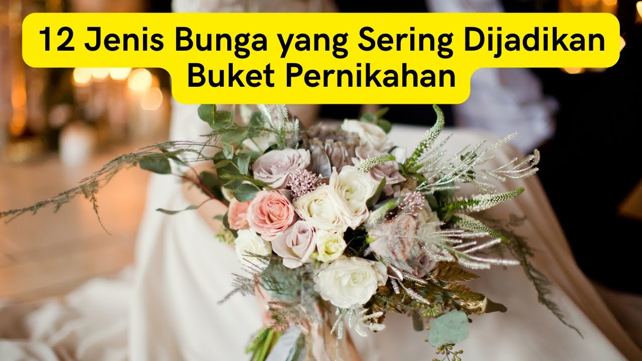 Jenis - Jenis Bunga yang Sering Dijadikan Buket Pernikahan