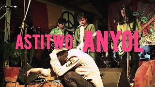 Astitwo Anyol (Live at Phatkath)