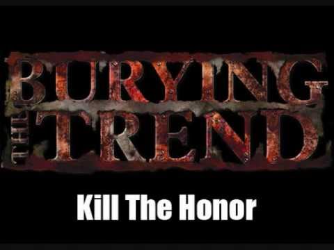 Burying The Trend - Kill The Honor