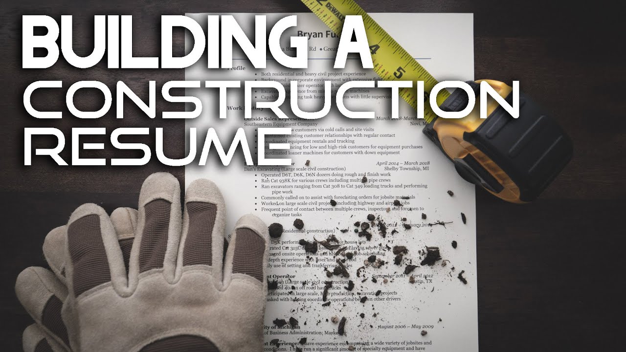HOW TO BUILD A RESUME for Getting into the Construction Industry/Becoming a heavy equipment operator