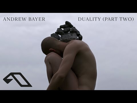 Andrew Bayer - Duality (Part Two) [In Full] (@Andrewbayermusic)