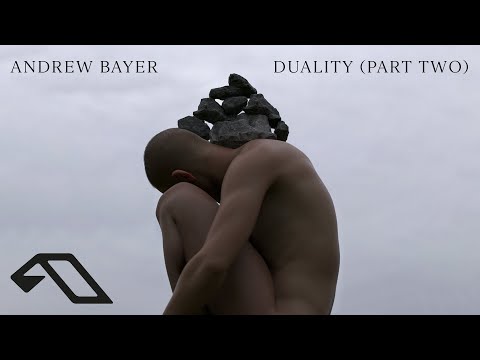 Andrew Bayer - Duality (Part Two) [In Full] (@Andrew Bayer)