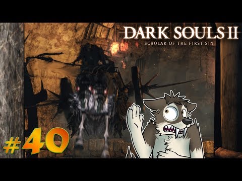 DARK SOULS 2 Let's Play Part 40 (Blind) || MY LITTLE SKELETAL PONY || DARK SOULS 2 SOTFS